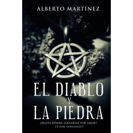 EL DIABLO Y LA PIEDRA: ¿Hasta donde llegarias por amor? ¿Y por venganza? (Ciclo de la Prision Infinita) (Spanish Edition)