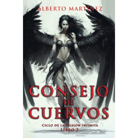 Consejo de Cuervos: Una Novela de Terror, Fantasía y Ciencia Ficción donde se revisan Antiguos Mitos y Leyendas y se crean otros