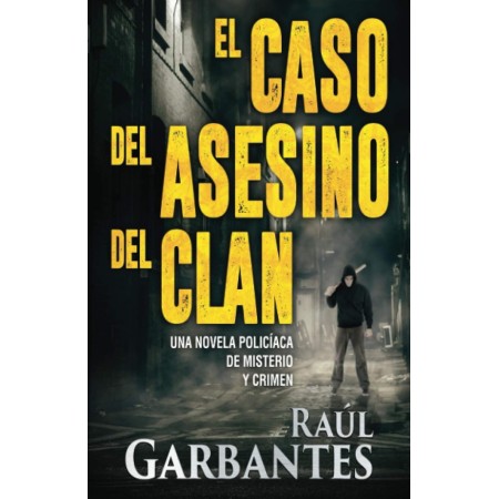 El caso del asesino del clan: Una novela policíaca de misterio y crimen (La brigada de crímenes graves) (Spanish Edition)