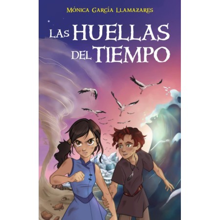 Las Huellas del Tiempo: Libro juvenil de fantasía, aventuras y acción (a partir de 12 años) (Spanish Edition)